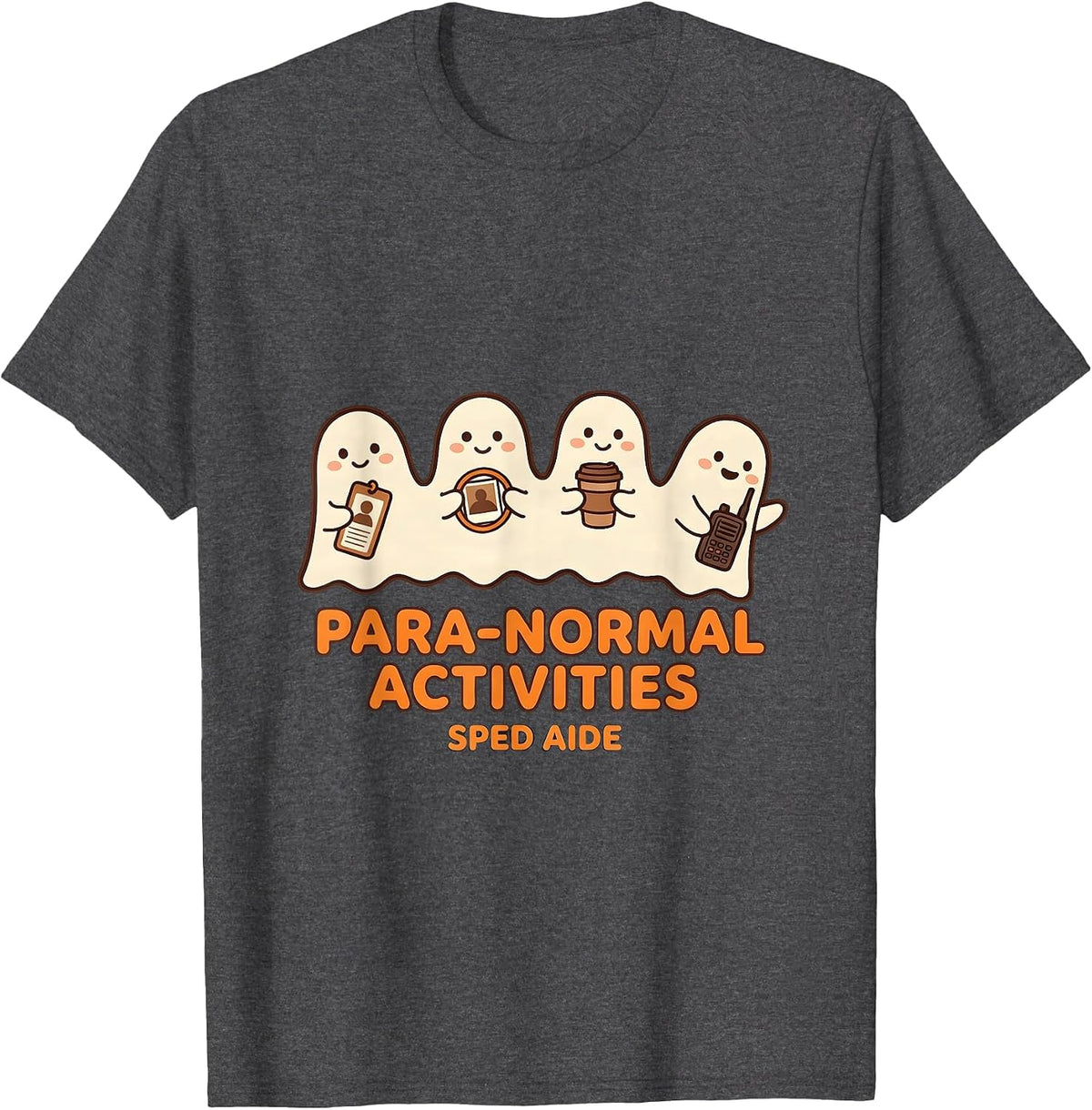 Para-Normal Activities SPED Aide Ghost Halloween Teacher T-Shirt - Dark Heather Grey