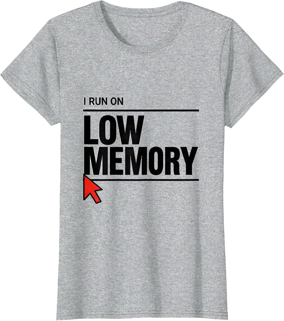 Women's I RUN ON LOW MEMORY Funny IT Tech Programmer Nerds T-Shirt - Heather Grey