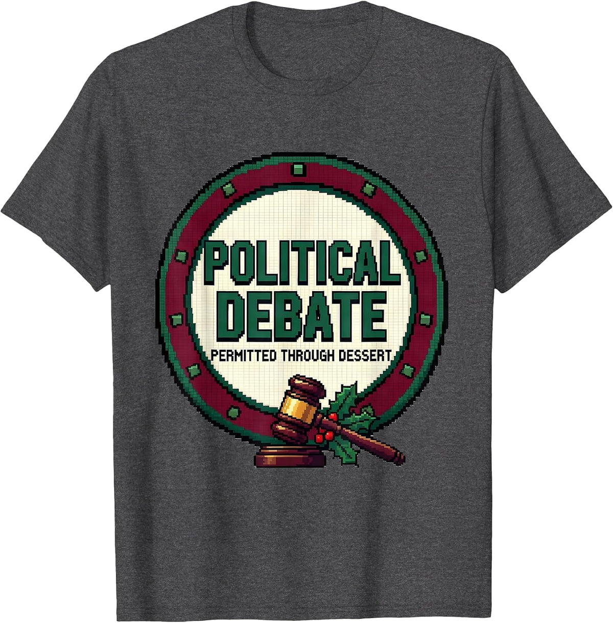 Political Debate Permitted Through Dessert Funny T-Shirt - Dark Heather Grey