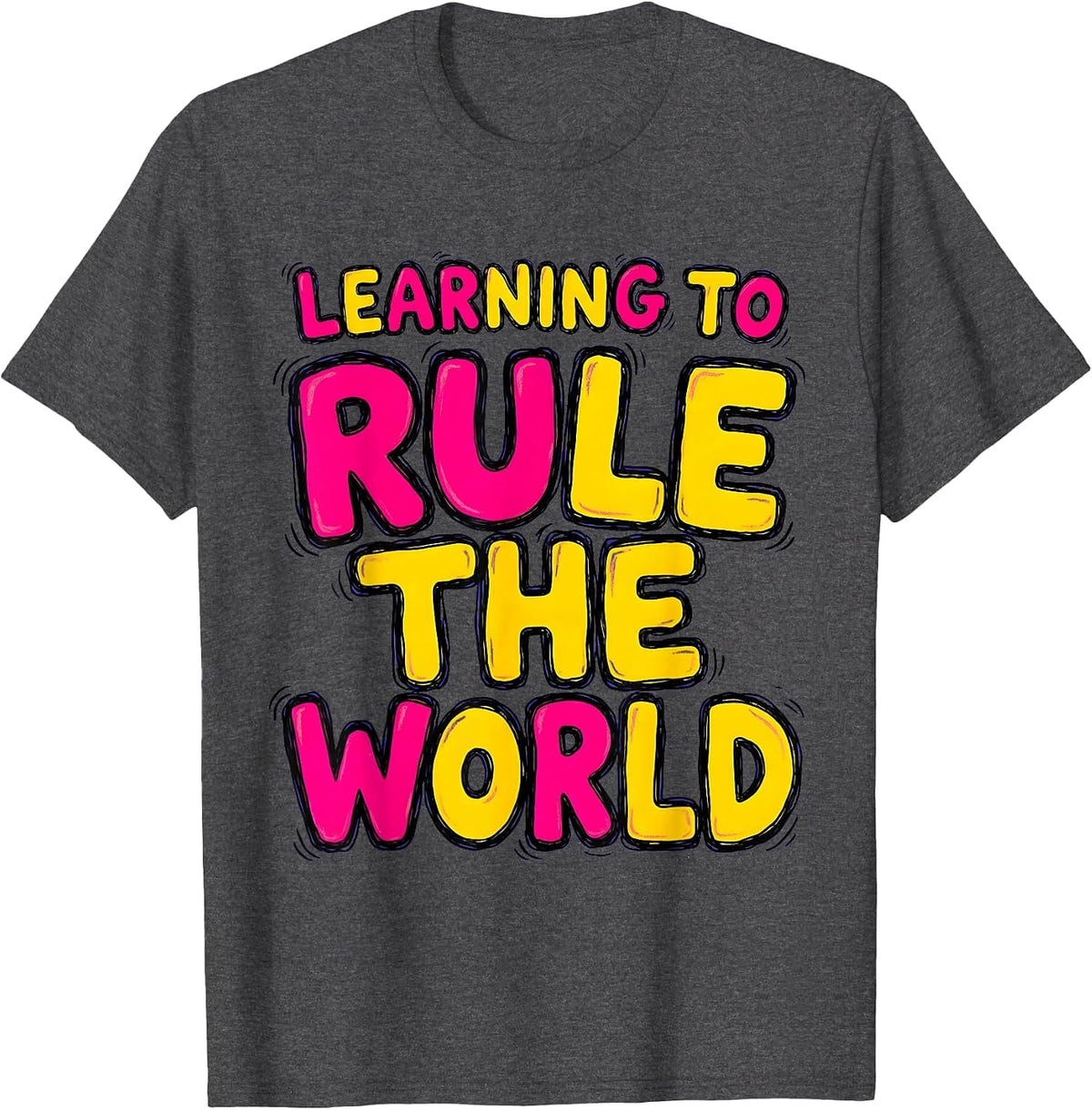 First Grade Girl Learning to Rule the World T-Shirt - Dark Heather Grey