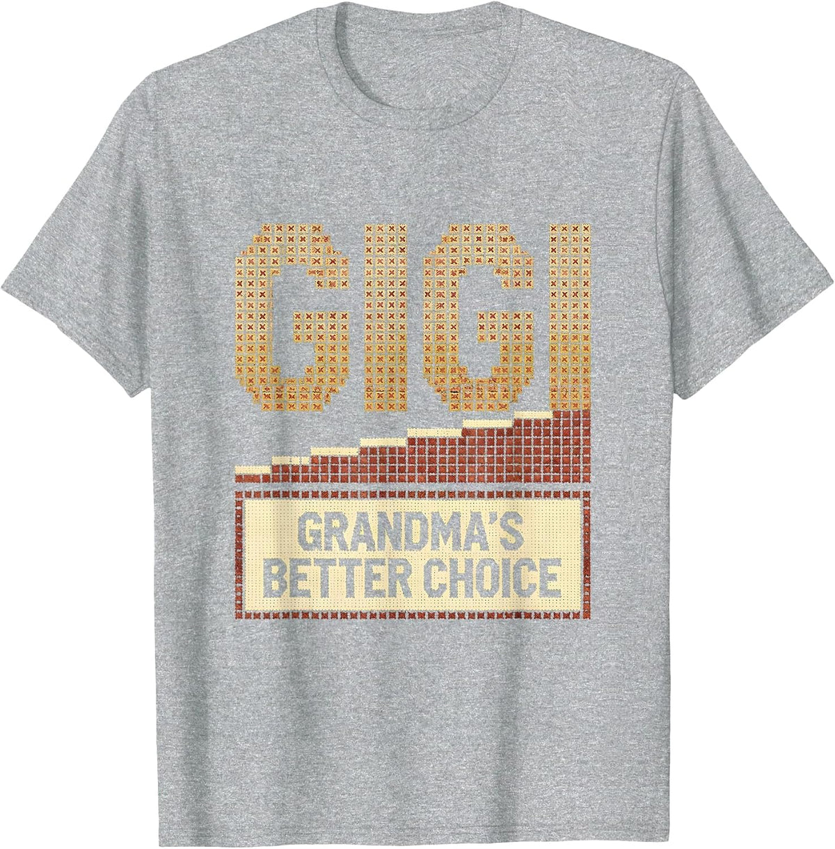 Men's Gigi Grandma's Better Choice Funny Grandma Nickname Family T-Shirt - Heather Grey