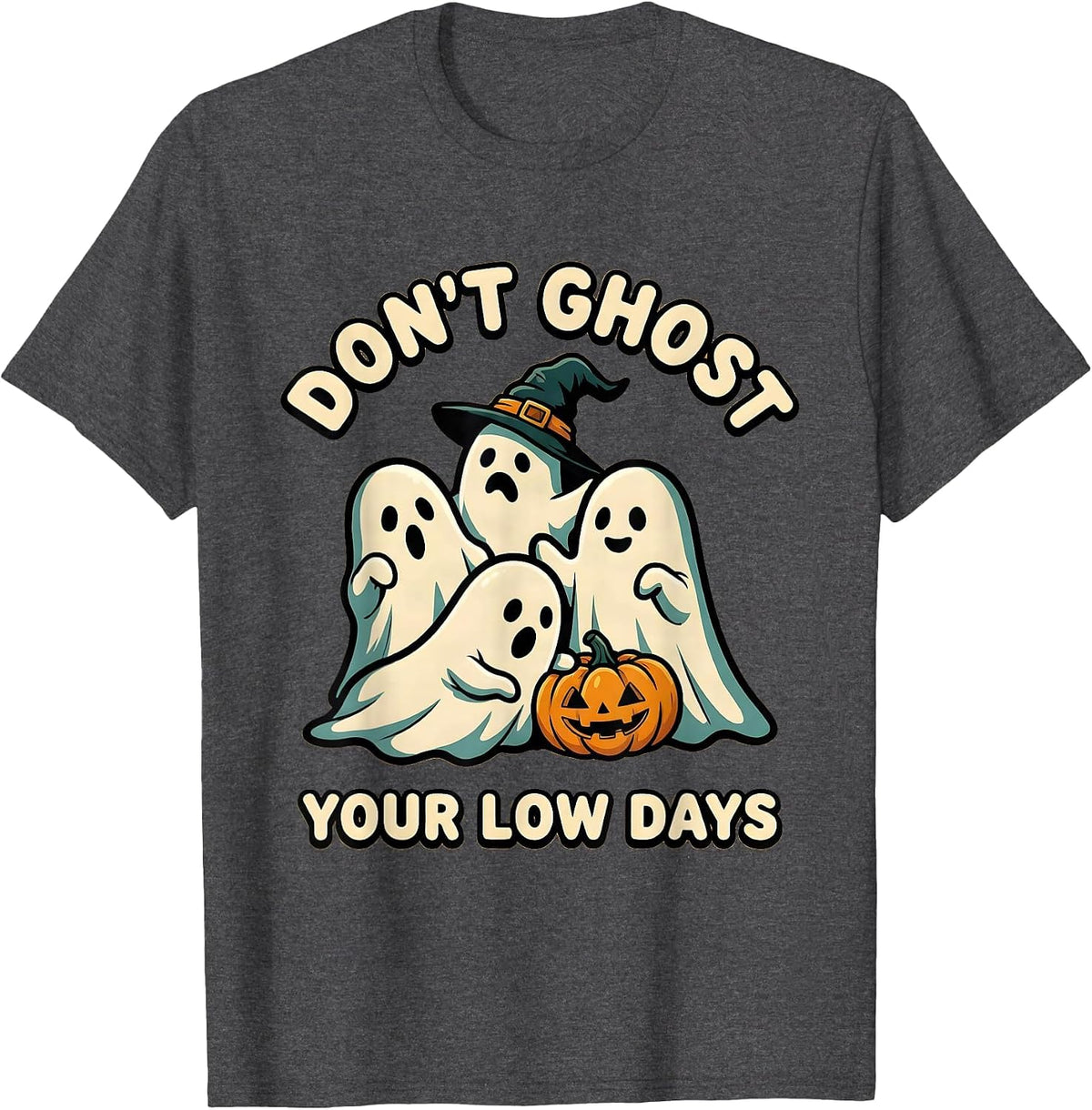 Don't Ghost Your Low Days Cartoon Ghost Halloween Mental T-Shirt - Dark Heather Grey
