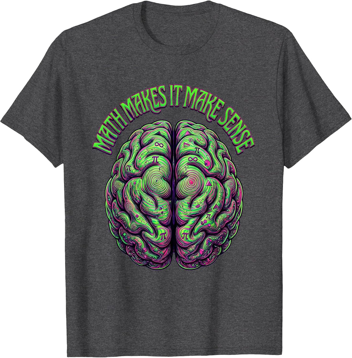Math Makes It Make Sense Graphic Design T-Shirt - Dark Heather Grey