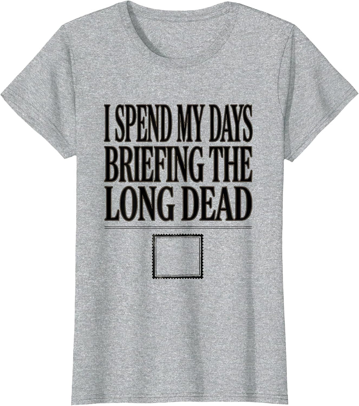 I Spend My Days Briefing The Long Dead Funny History Teacher T-Shirt - Heather Grey