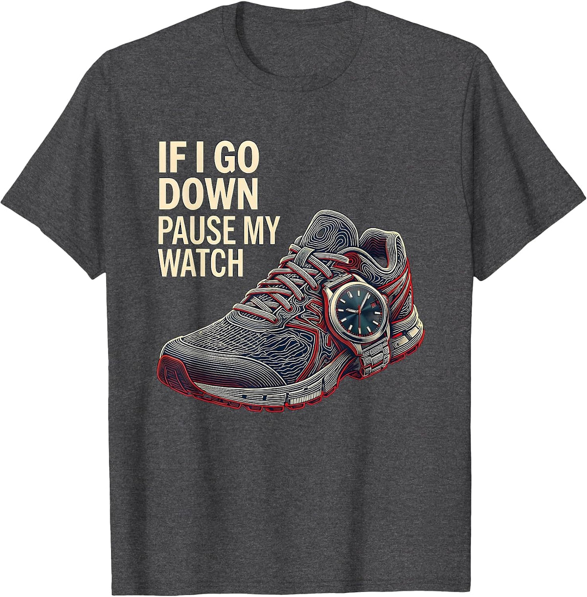 If I Go Down Pause My Watch Funny Runner Marathon Gift T-Shirt - Dark Heather Grey