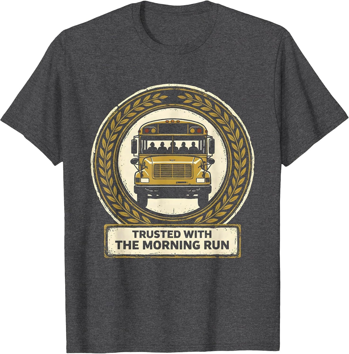 Trusted With The Morning Run School Bus Driver Appreciation T-Shirt - Dark Heather Grey