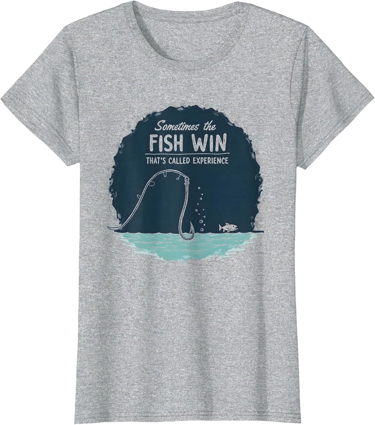 Funny Fishing Quote - Sometimes the Fish Win Experience T-Shirt - Heather Grey