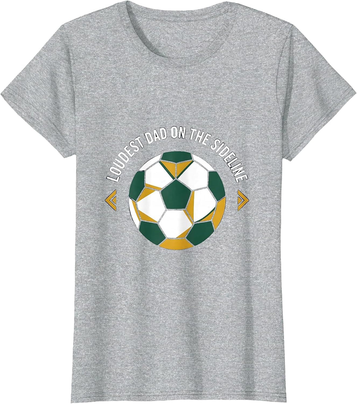 Loudest Dad on the Sideline Soccer Dad Design T-Shirt - Heather Grey
