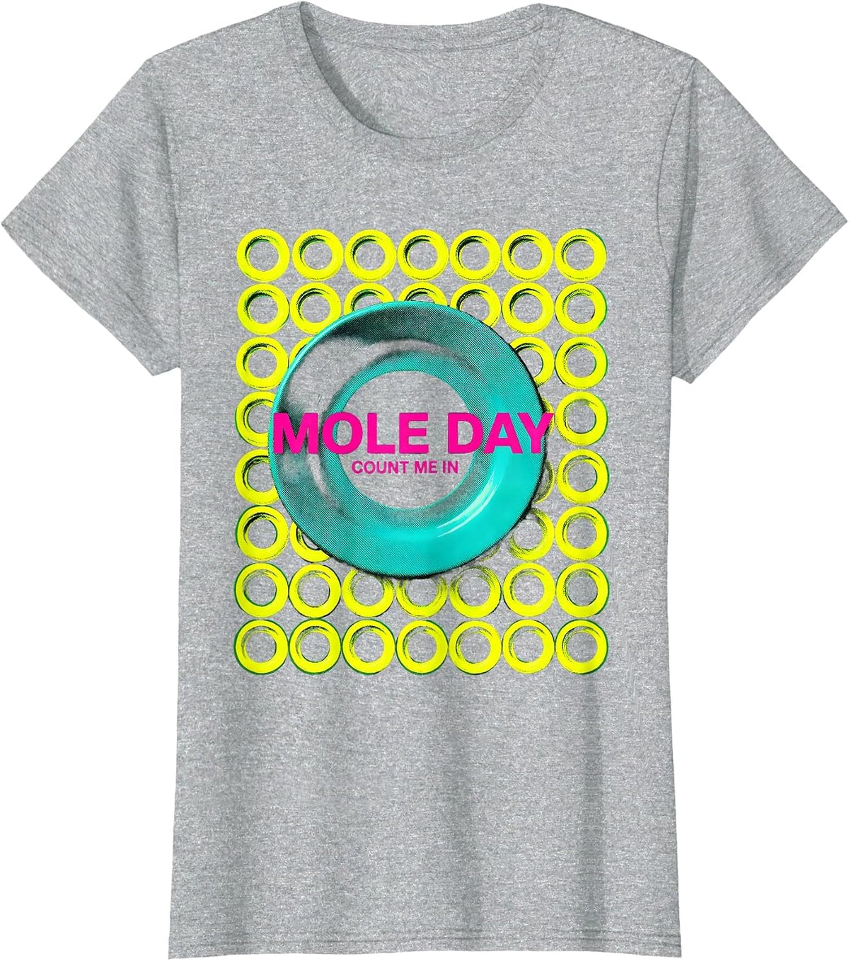 Mole Day Count Me In Nerdy Chemistry Teacher Student Humor T-Shirt - Heather Grey