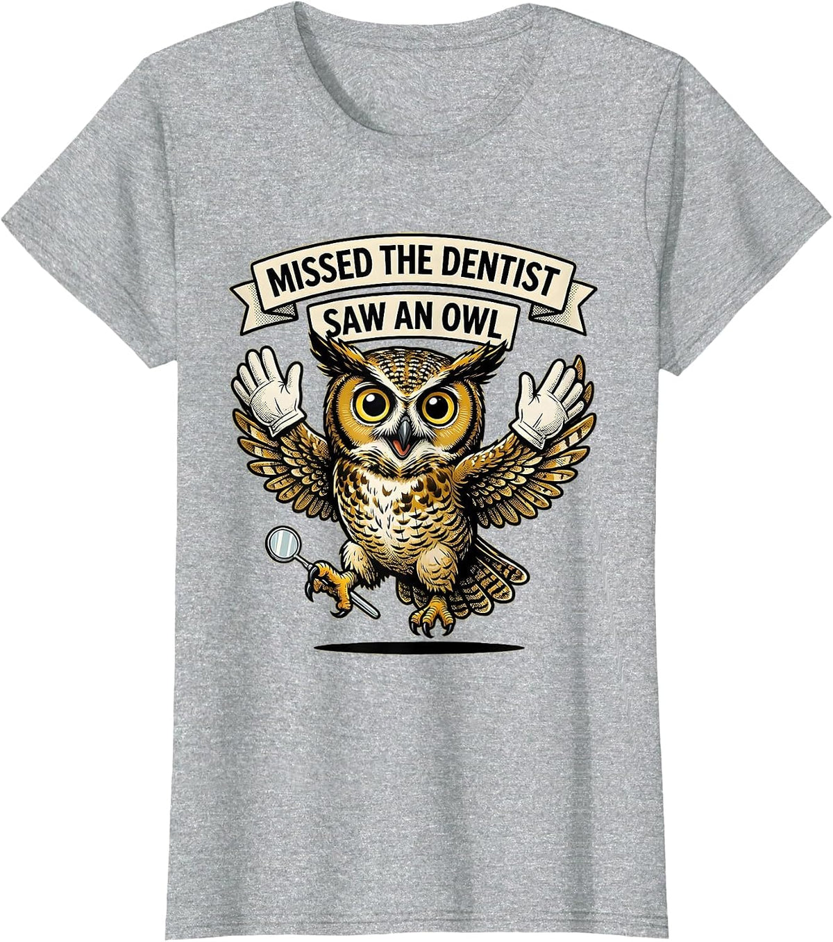 Missed The Dentist, Saw An Owl Funny Birdwatcher Birding T-Shirt - Heather Grey