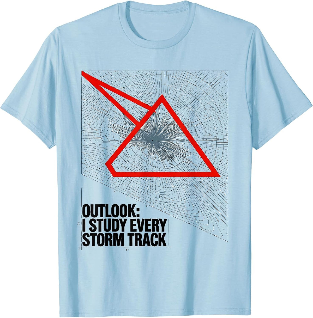 Men's Outlook: I Study Every Storm Track Funny Meteorology T-Shirt - Baby Blue