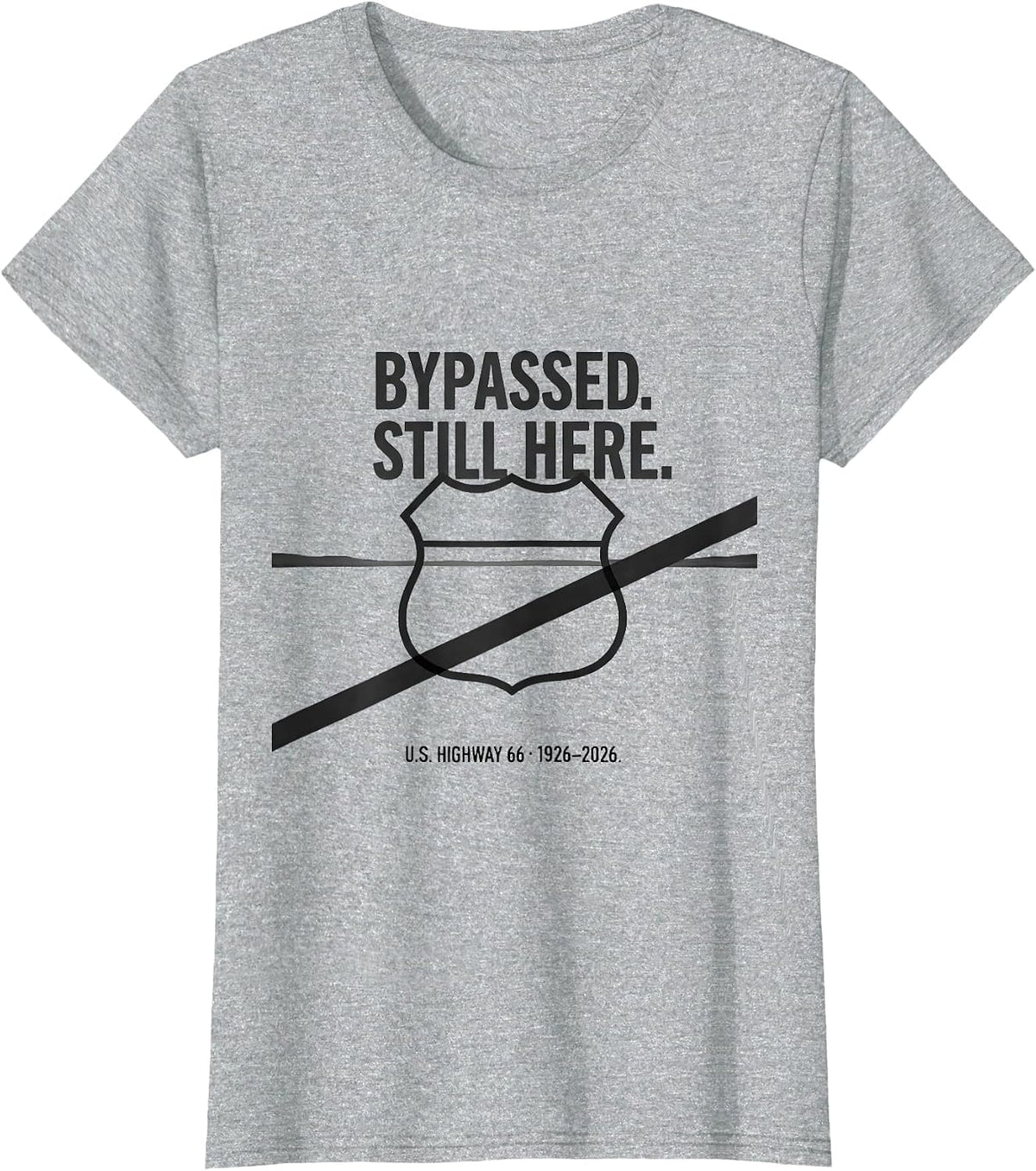 Bypassed. Still Here. U.S. Highway 66 · 1926–2026 Vintage T-Shirt - Heather Grey