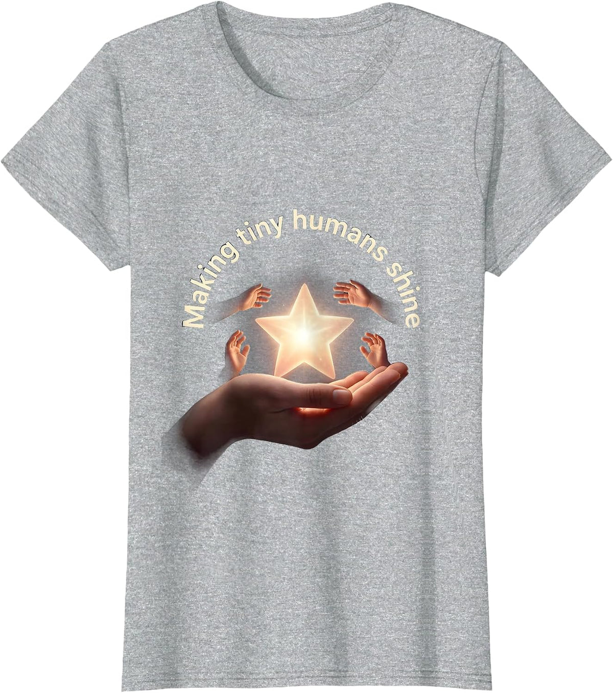 Making Tiny Humans Shine Daycare Teacher Design T-Shirt - Heather Grey