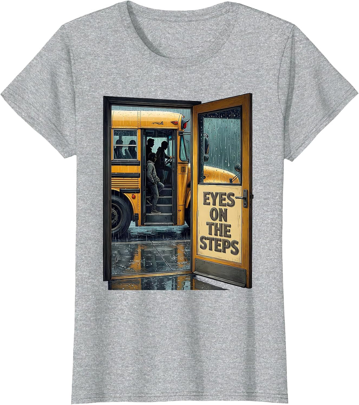 Women's Eyes On The Steps Funny School Bus Driver Humor Gift T-Shirt - Heather Grey