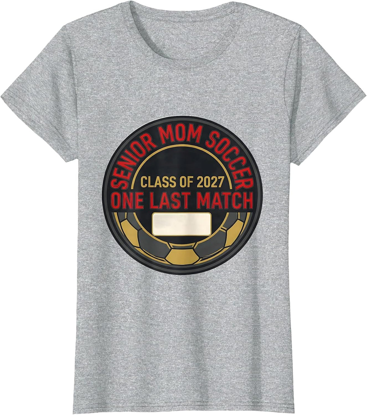 Senior Mom Soccer Class of 2027 One Last Match Gift T-Shirt - Heather Grey