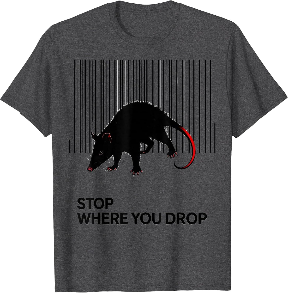 Men's Stop Where You Drop Funny Opossum Animal Meme Humor T-Shirt - Dark Heather Grey
