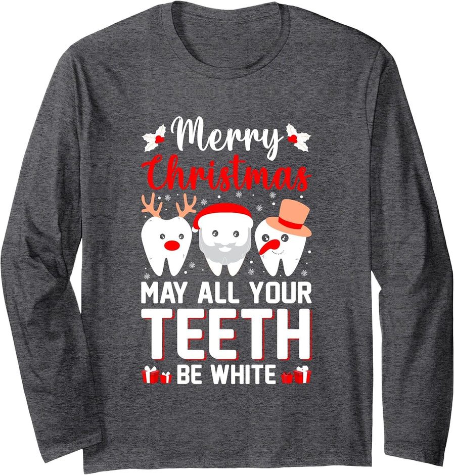 Merry Christmas May All Your Teeth Be White Dentist Lover Long Sleeve T-Shirt - Adult Unisex Dark Heather Grey