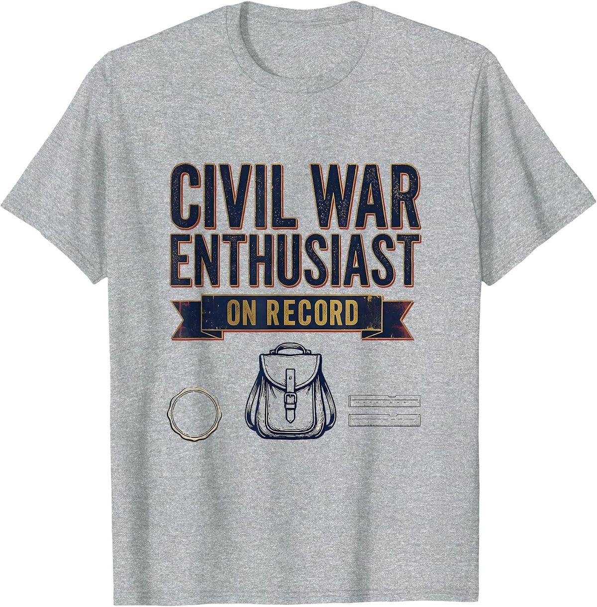 Men's Civil War Enthusiast On Record Funny History Teacher Gift T-Shirt - Heather Grey