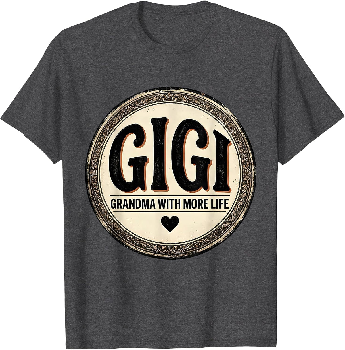 Gigi Grandma With More Life Vintage Grandma Gift T-Shirt - Dark Heather Grey