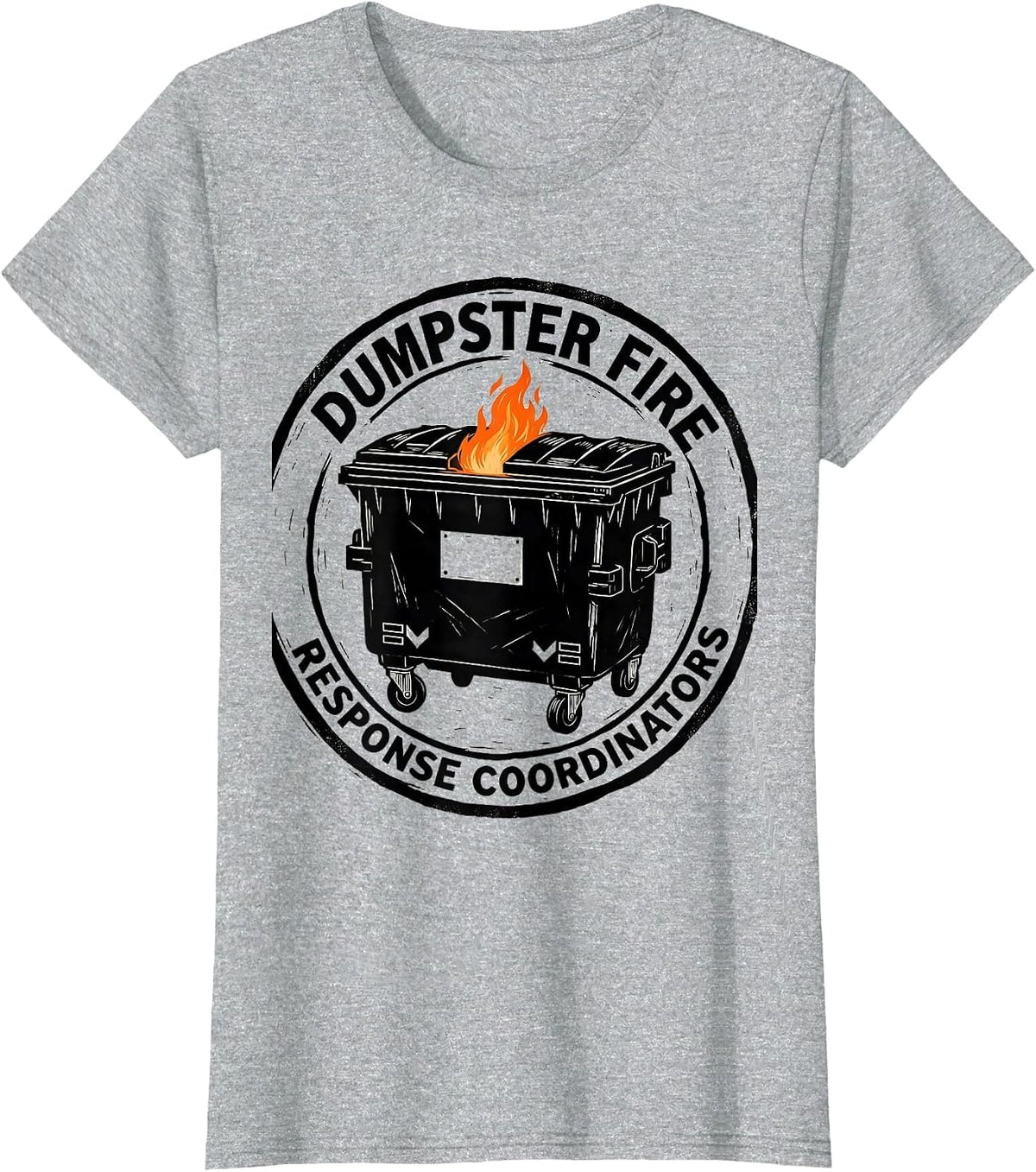 Women's Dumpster Fire Response Coordinators Funny Workplace Chaos T-Shirt - Heather Grey