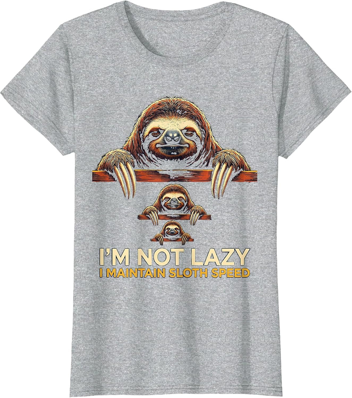 I'm Not Lazy, I Maintain Sloth Speed Funny Sloth Lover T-Shirt - Heather Grey