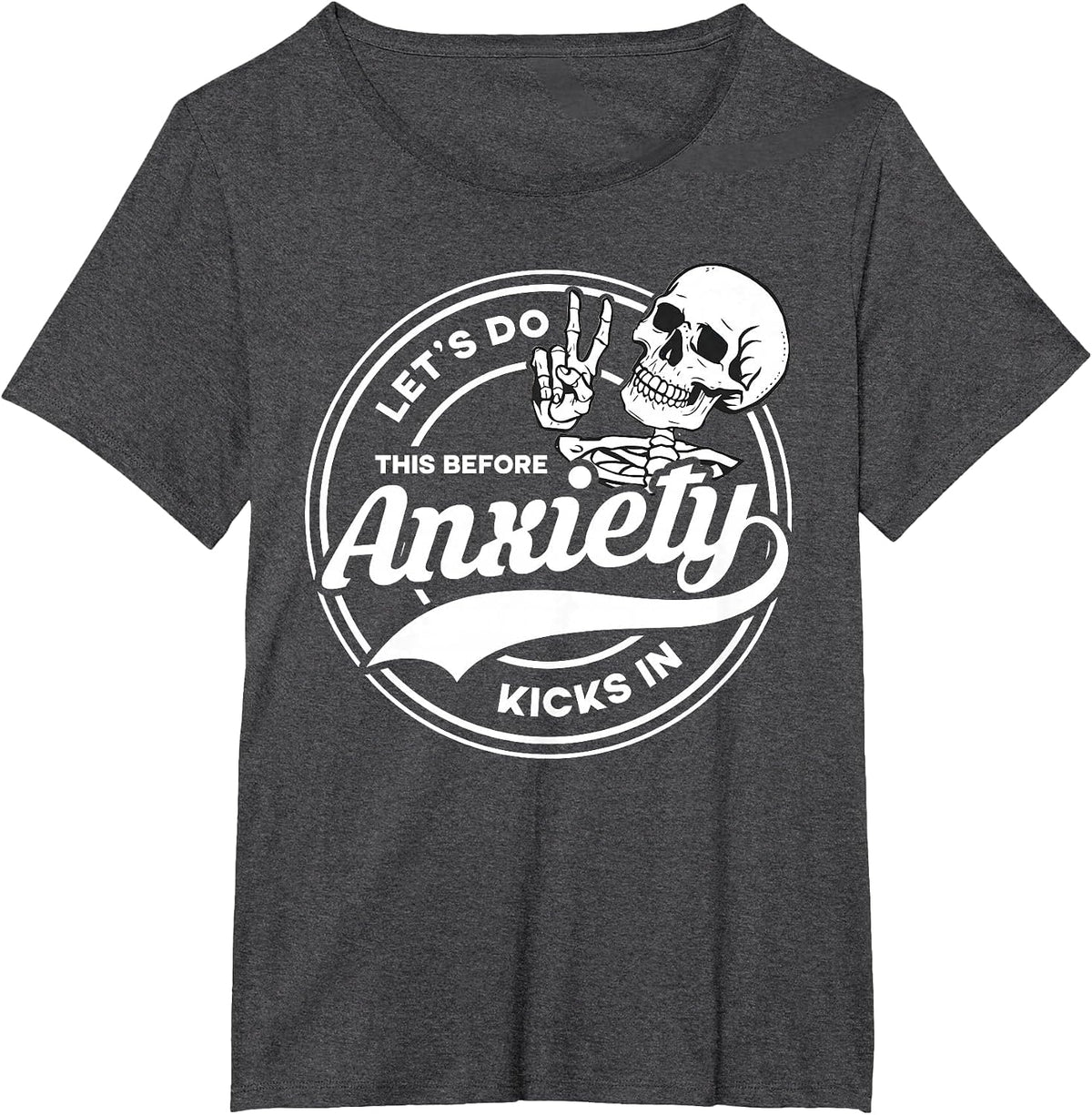 Let's Do This Before Anxiety Kicks in Funny Anti Social T-Shirt - Dark Heather Grey