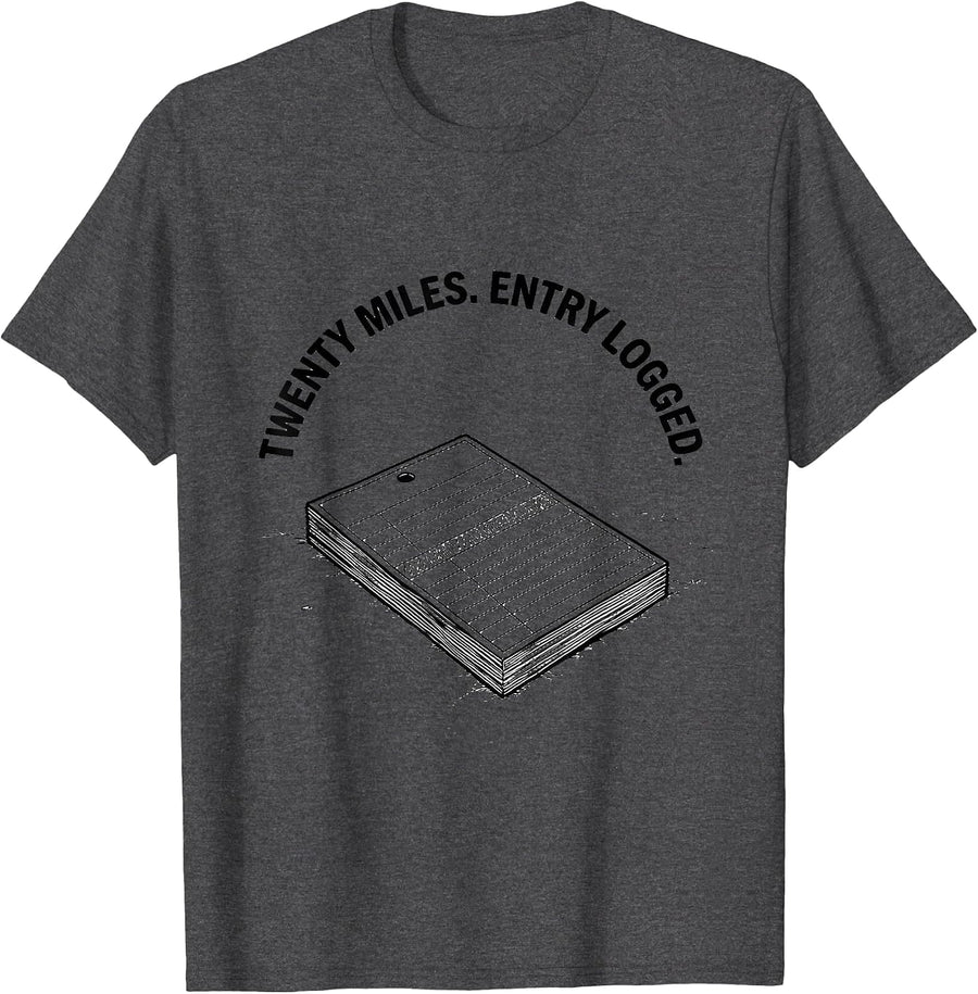 Men's Twenty Miles Entry Logged Funny Runner Marathon Humor T-Shirt - Dark Heather Grey
