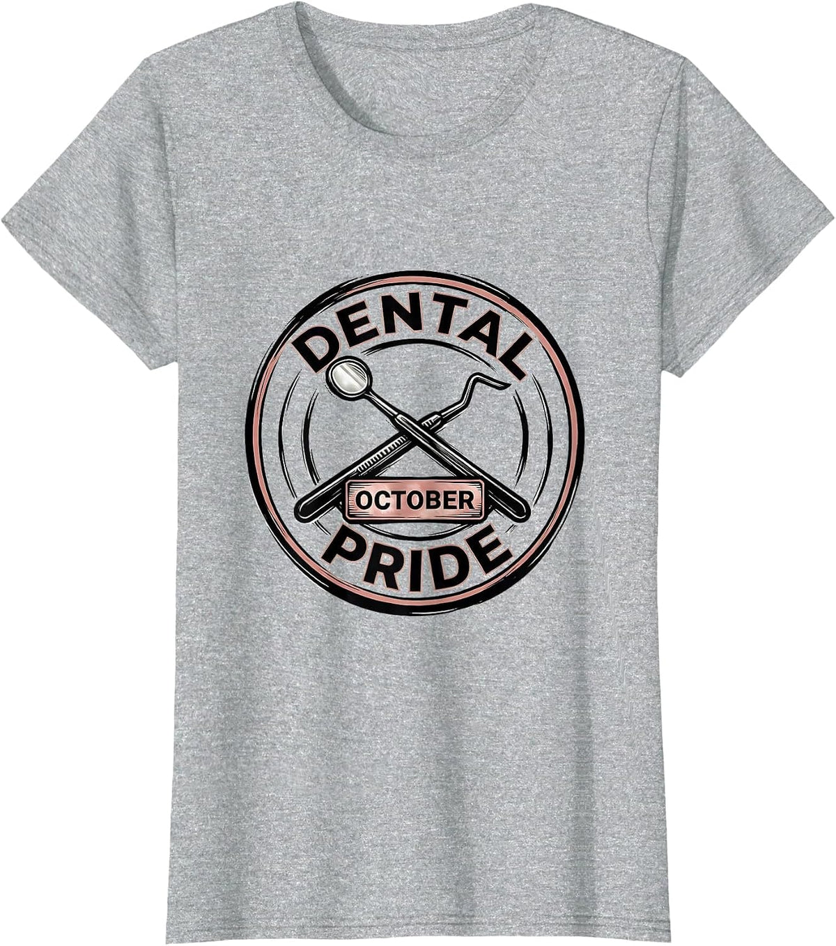 Dental October Pride Funny Dental Hygienist Nurse Gift T-Shirt - Heather Grey