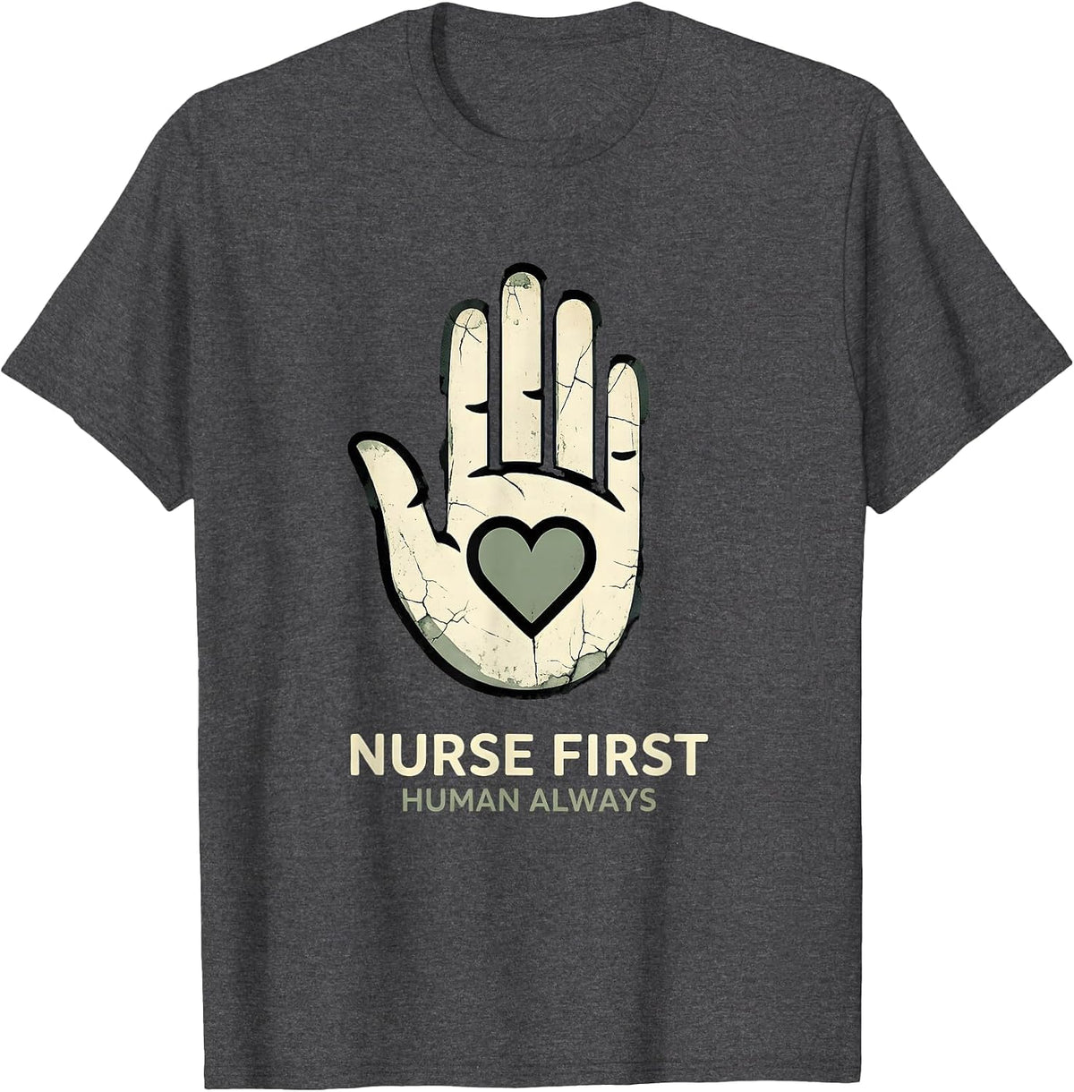 Nurse First Human Always School Nurse Design T-Shirt - Dark Heather Grey