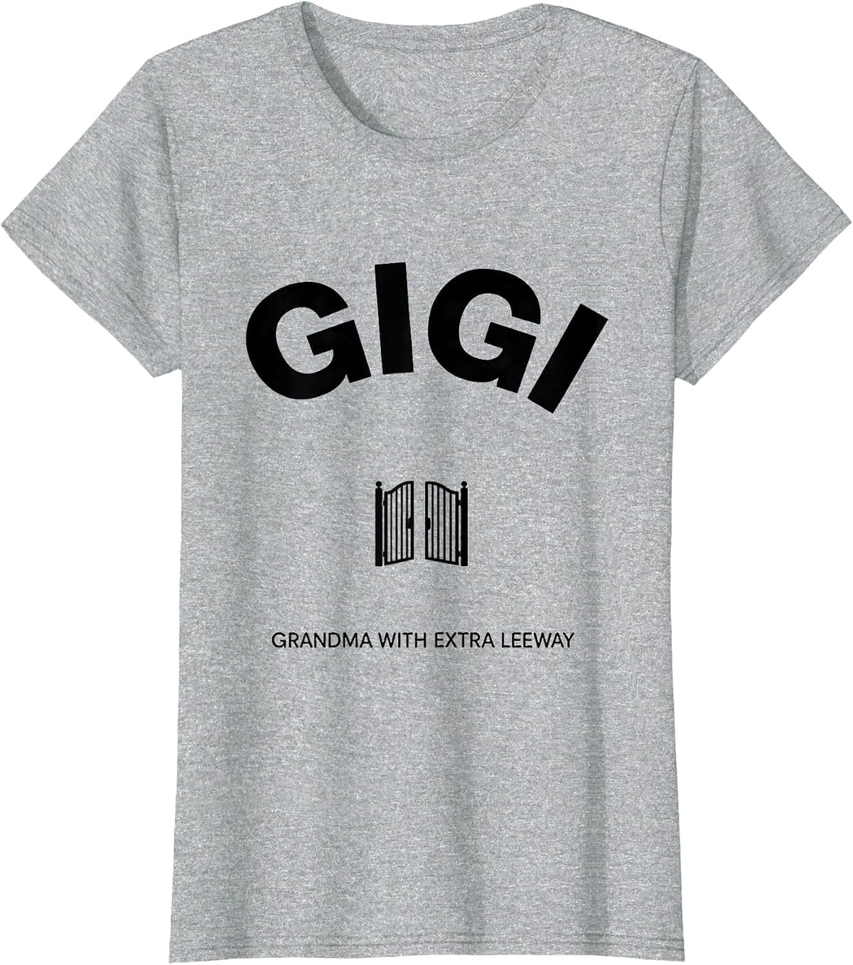 Gigi Grandma With Extra Leeway Funny Grandmother Gift T-Shirt - Heather Grey