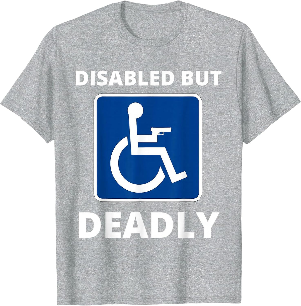 Disabled But Deadly T-Shirt - Heather Grey