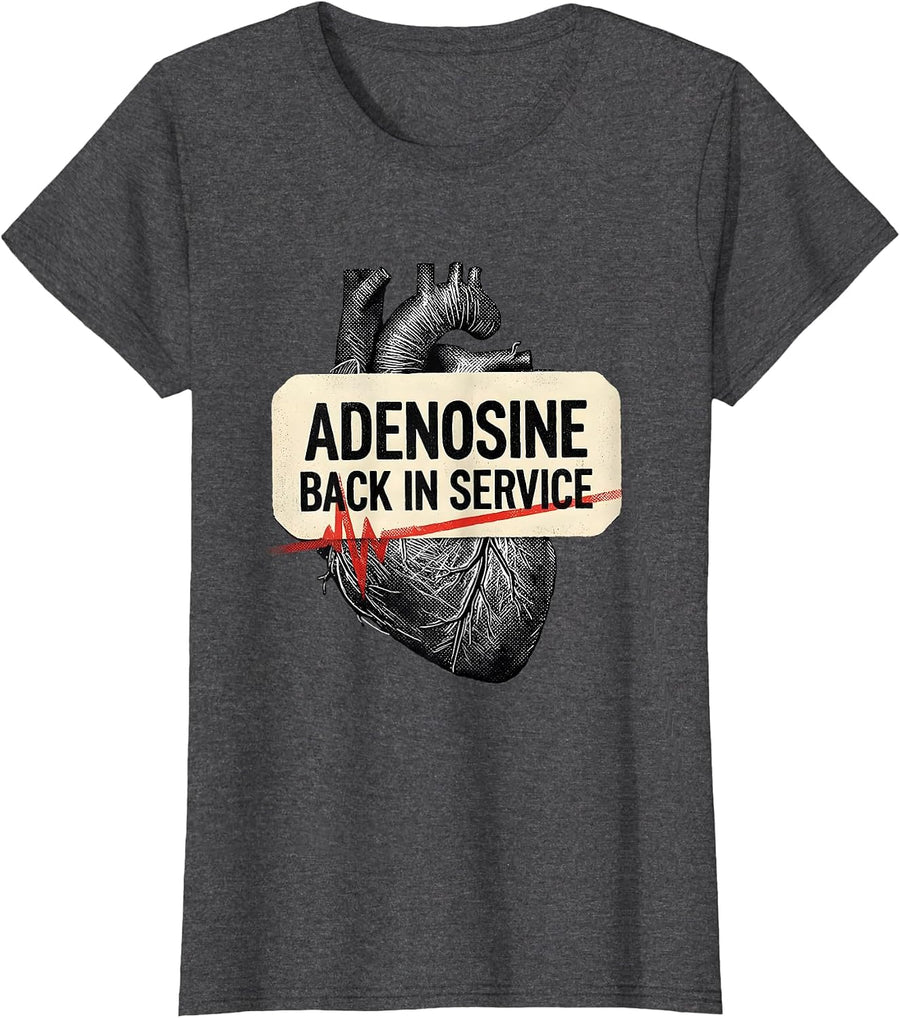 Women's Adenosine, Back In Service Funny Cardiology Nurse Cardiac T-Shirt - Dark Heather Grey