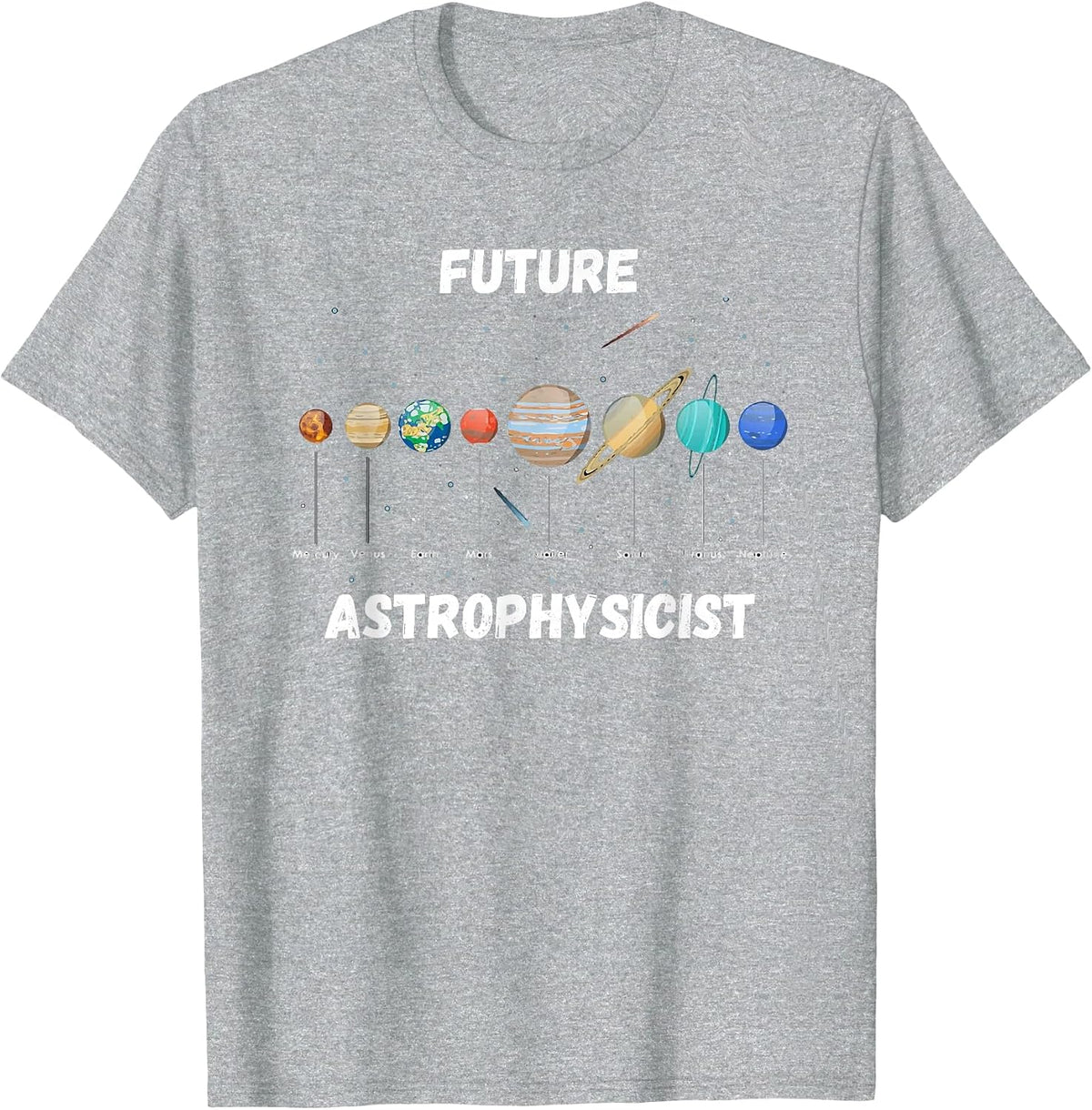 Future Astrophysicist Funny Astrophysics Planet Research T-Shirt - Heather Grey