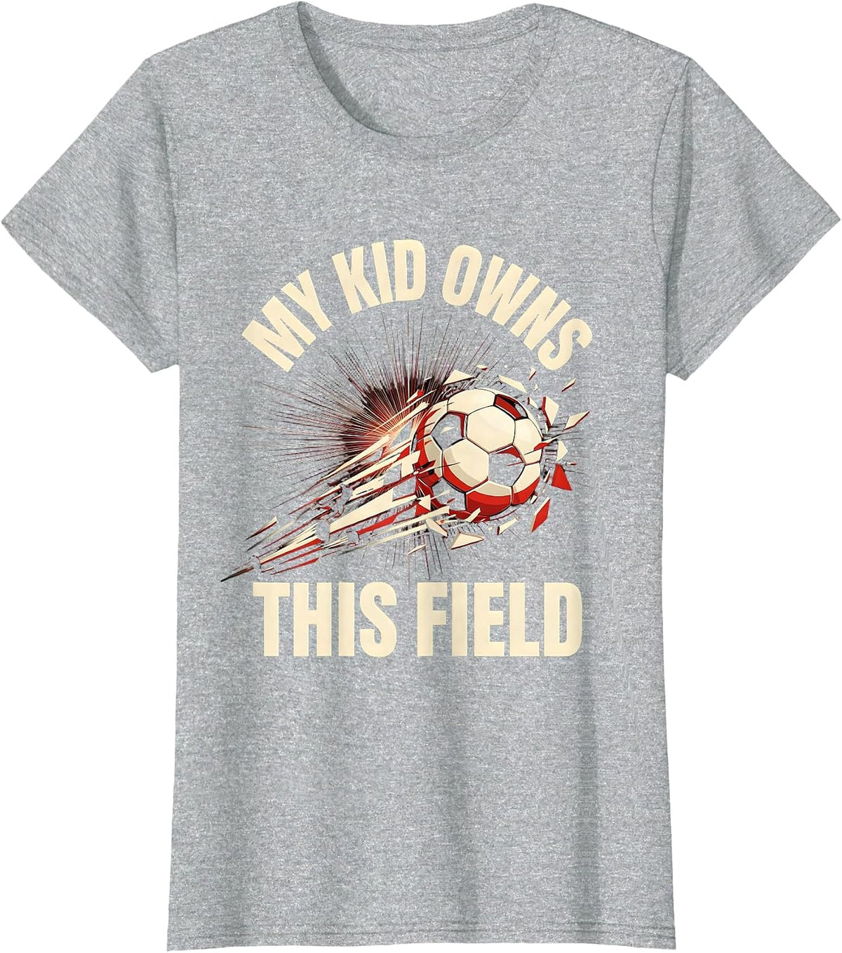 My Kid Owns This Field Soccer Dad Design T-Shirt - Heather Grey