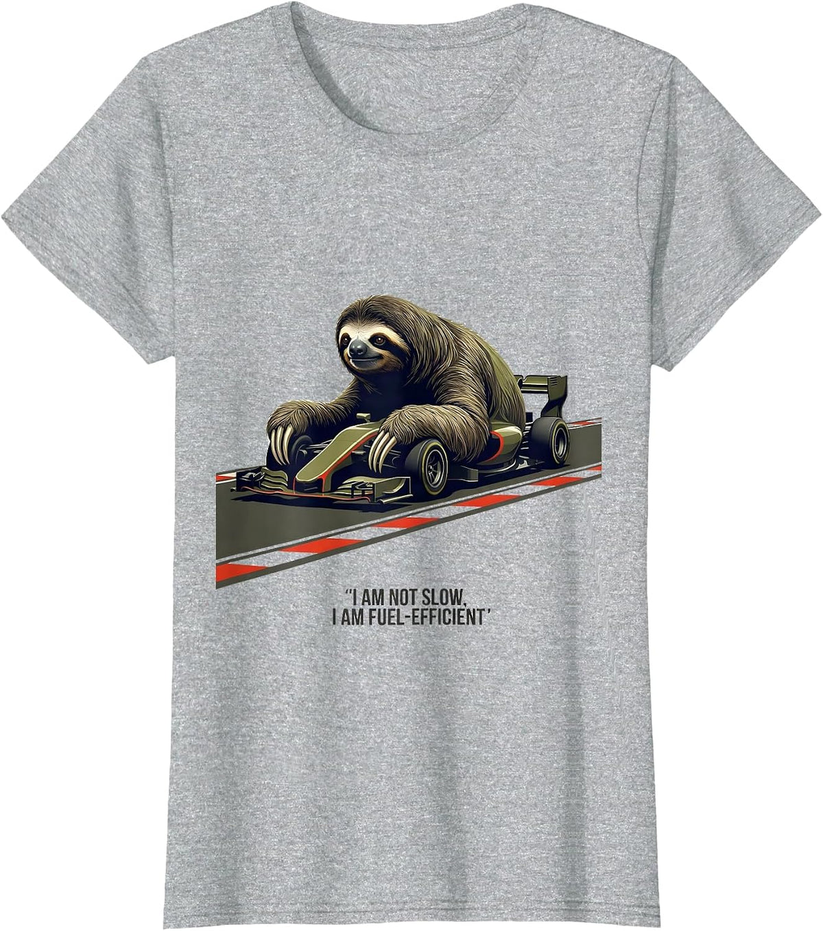 I Am Not Slow I Am Fuel-Efficient Funny Sloth Lover Gift T-Shirt - Heather Grey