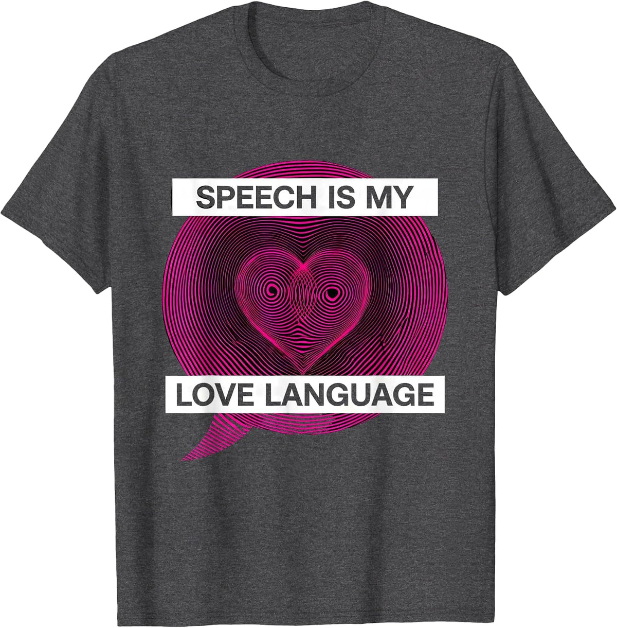 Men's Speech Is My Love Language Speech Therapy Design T-Shirt - Dark Heather Grey
