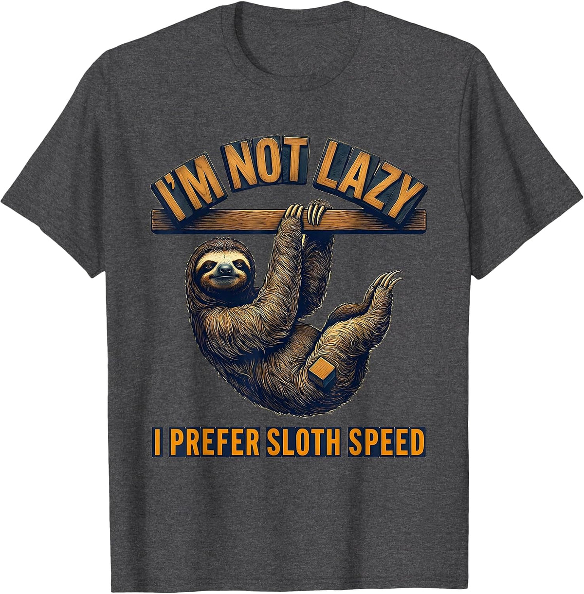Men's I'm Not Lazy I Prefer Sloth Speed Funny Sloth Lover Animal T-Shirt - Dark Heather Grey