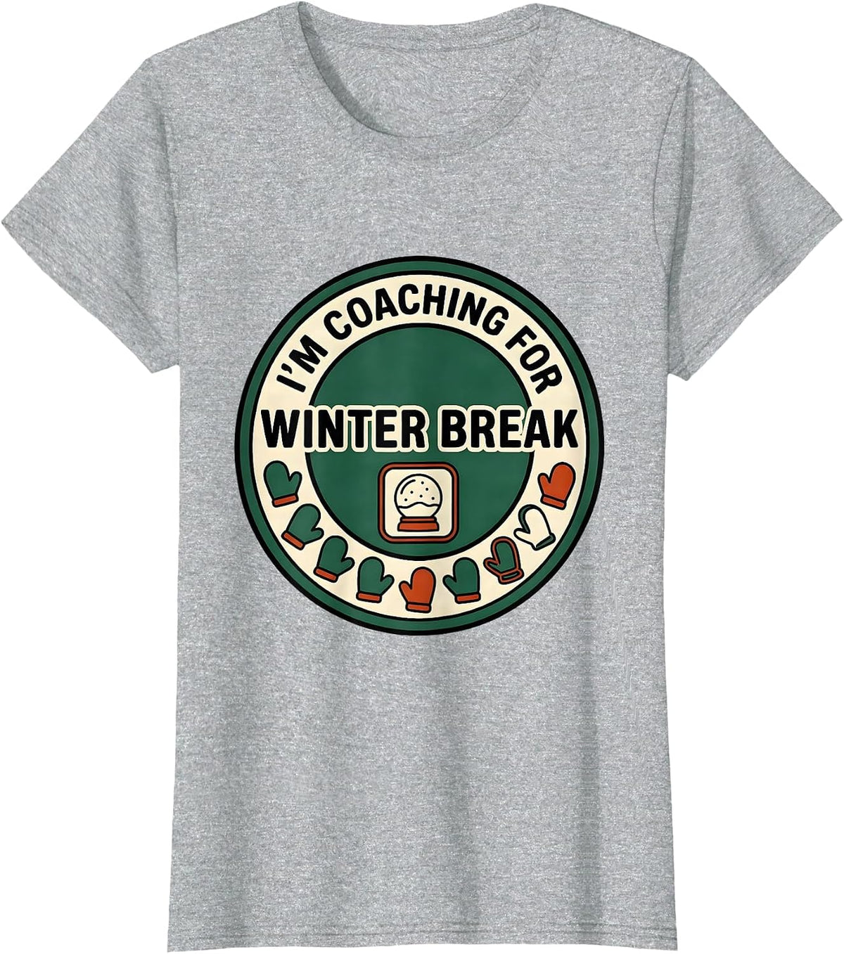 I'm Coaching For Winter Break Funny Teacher Winter Break T-Shirt - Heather Grey