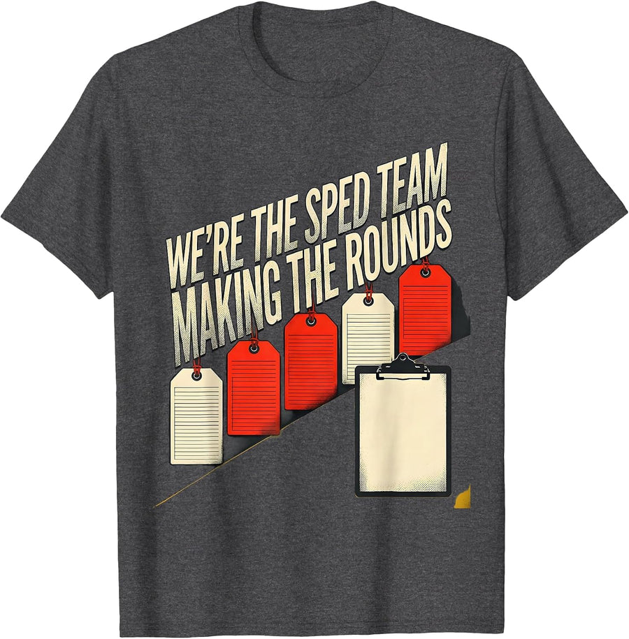 Men's We're The SPED Team Making The Rounds Funny Special T-Shirt - Dark Heather Grey
