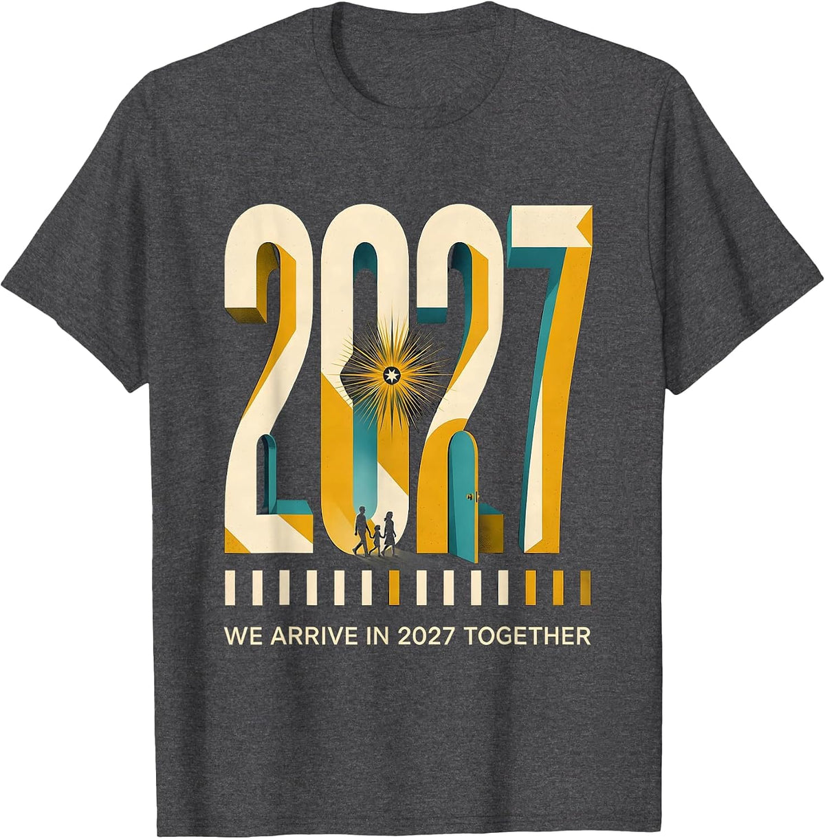 We Arrive In 2027 Together Midcentury Modern Family Matching T-Shirt - Dark Heather Grey