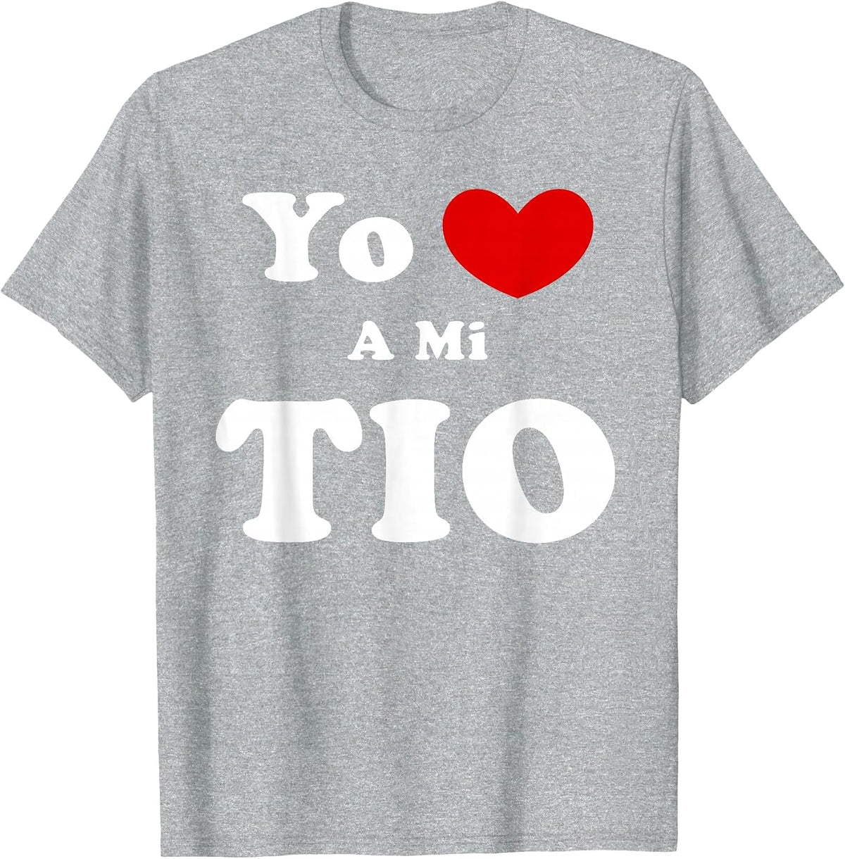 Yo Amo A Mi TIO, Spanish Uncle Love T-Shirt - Heather Grey