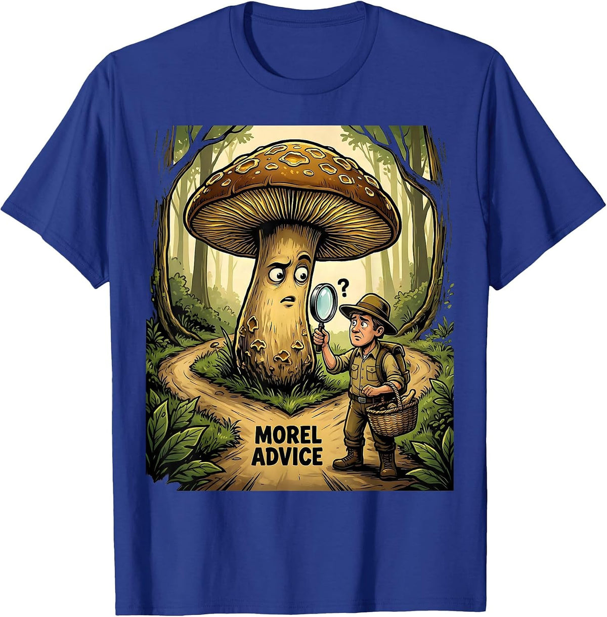 Morel Advice Funny Mushroom Foraging Morel Hunter Gift T-Shirt - Royal Blue