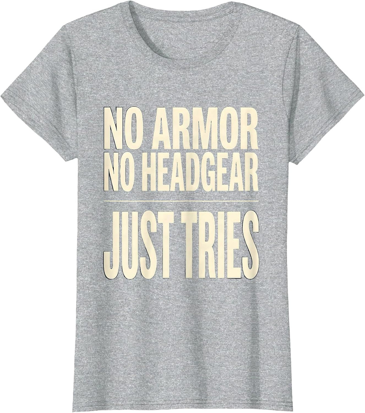 Women's No Armor No Headgear Just Tries Funny Rugby Player Coach T-Shirt - Heather Grey