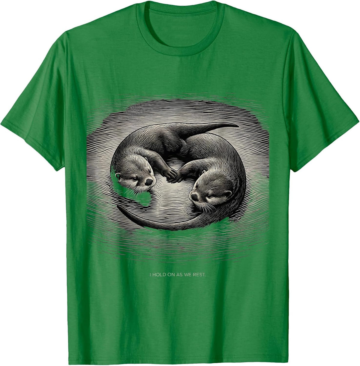 Men's I Hold On As We Rest Funny Otter Lover Nature Humor T-Shirt - Kelly Green