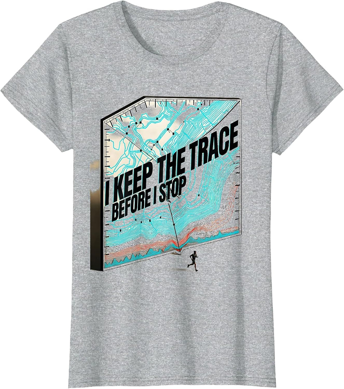 I Keep The Trace Before I Stop Funny Marathon Runner Gift T-Shirt - Heather Grey