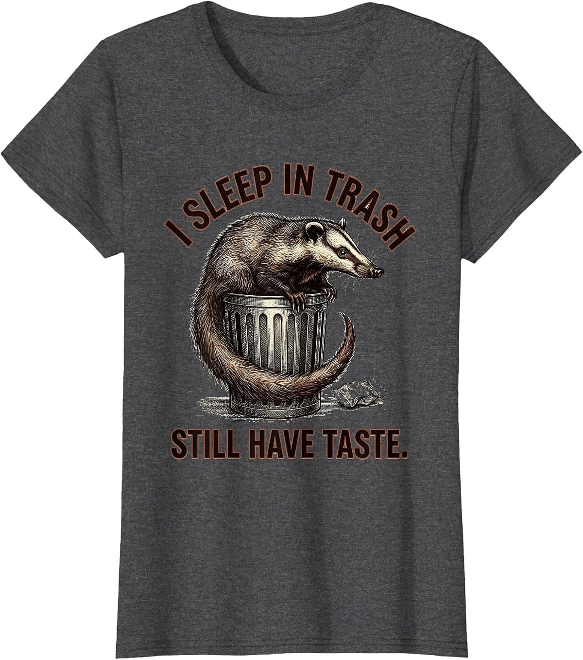 Women's I Sleep In Trash, Still Have Taste Funny Opossum Animal T-Shirt - Dark Heather Grey