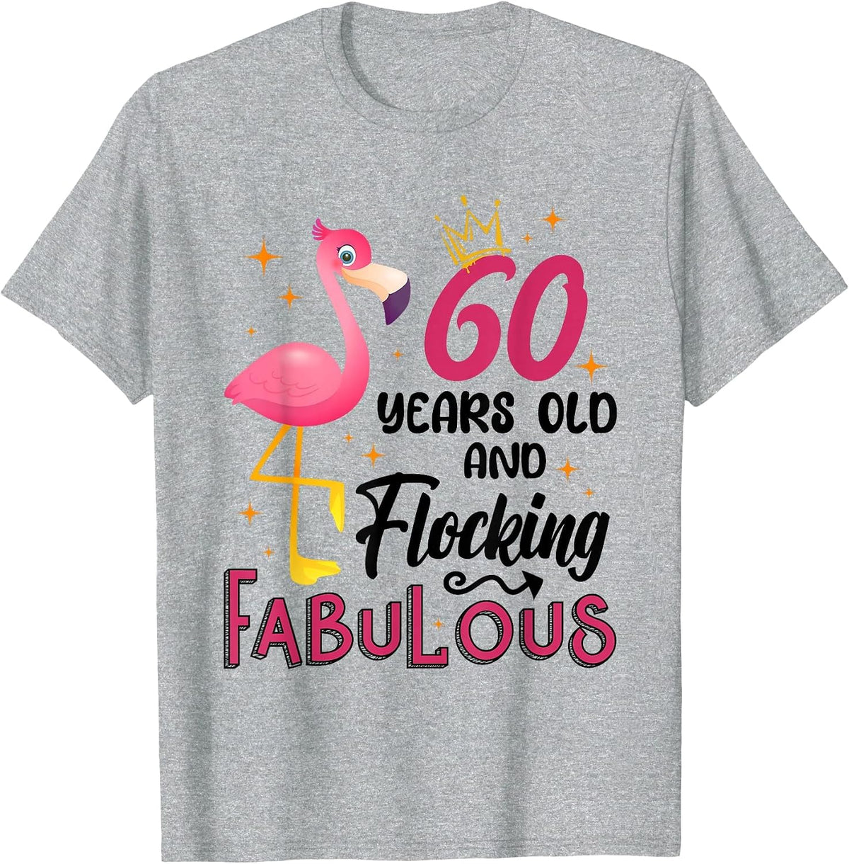 60 Years Old and Flocking Fabulous Flamingo 60th Birthday T-Shirt - Heather Grey