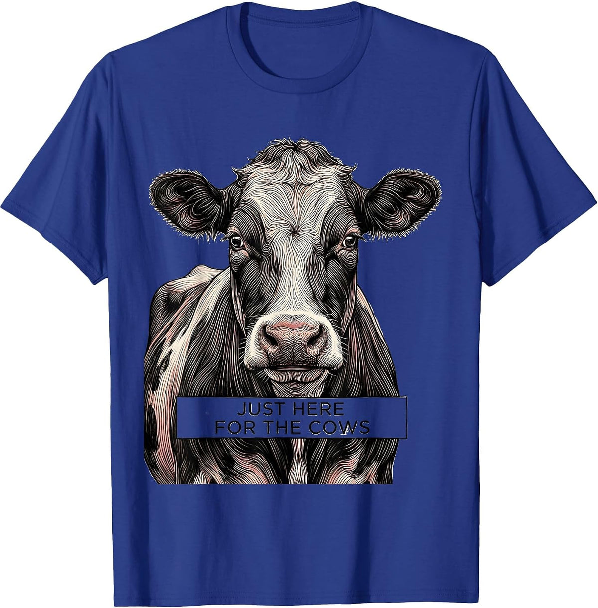 Just Here for the Cows Funny Cattle Lover Design T-Shirt - Royal Blue