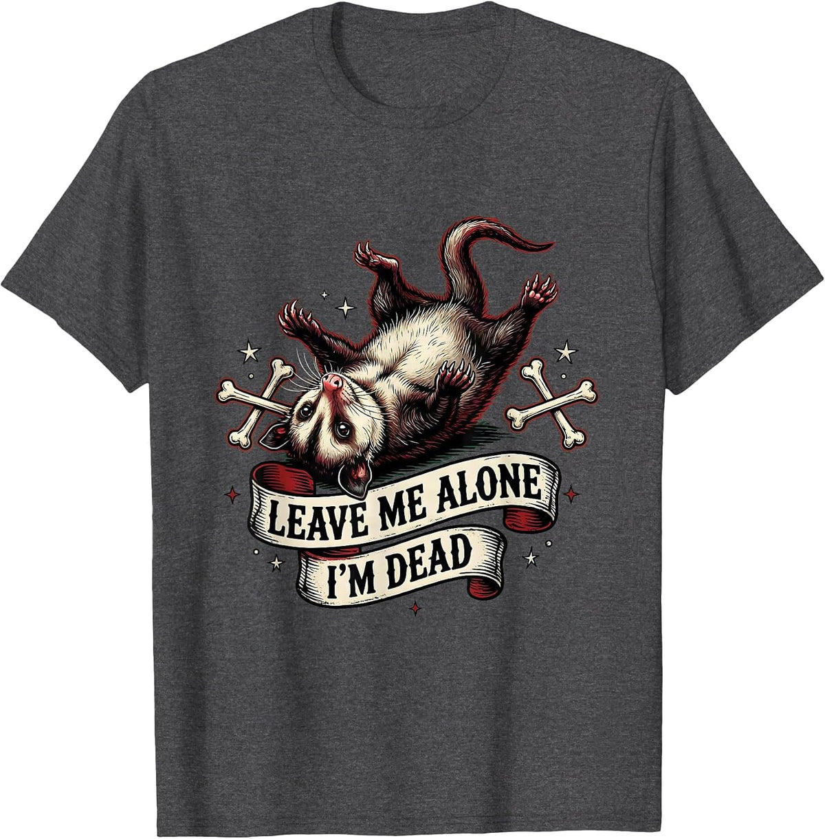 Leave Me Alone I'm Dead Opossum Design T-Shirt - Dark Heather Grey