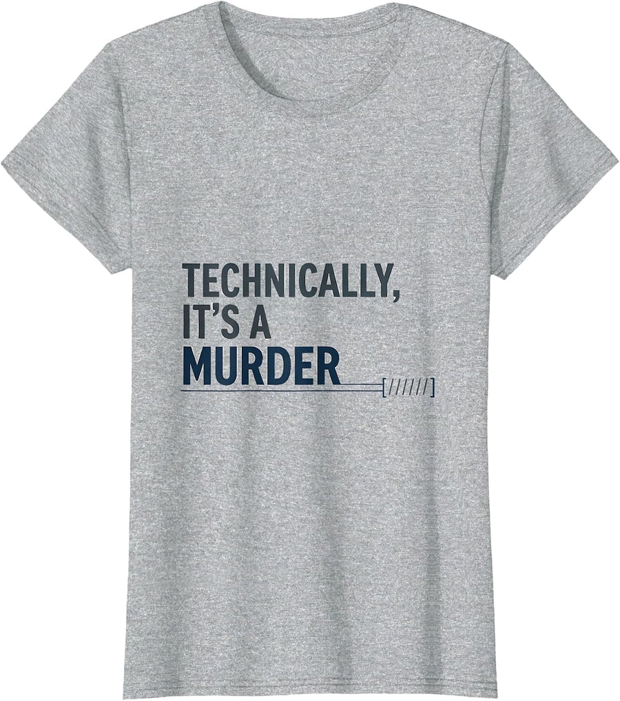 Technically, It's A Murder Dark Humor Crow Lover Gift T-Shirt - Heather Grey